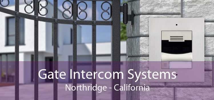 Gate Intercom Systems Northridge - California
