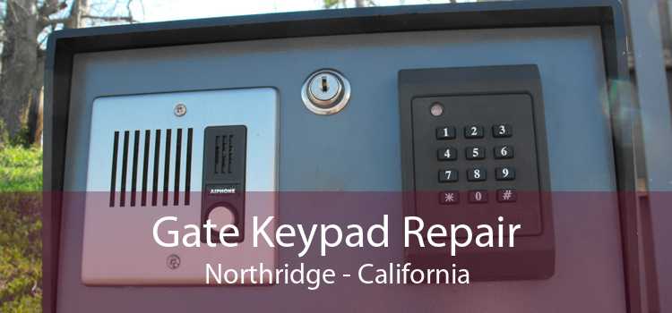 Gate Keypad Repair Northridge - California