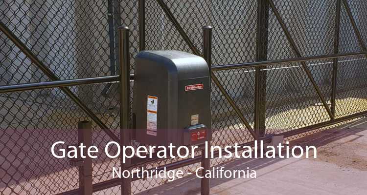 Gate Operator Installation Northridge - California