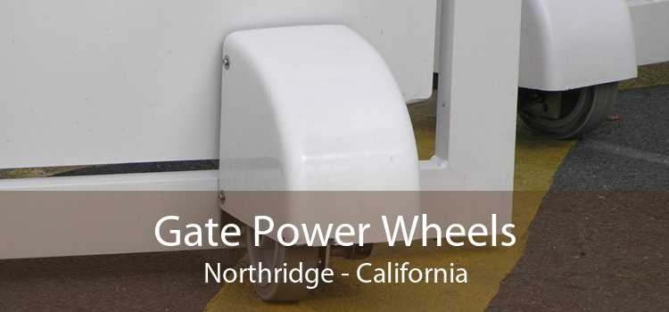 Gate Power Wheels Northridge - California
