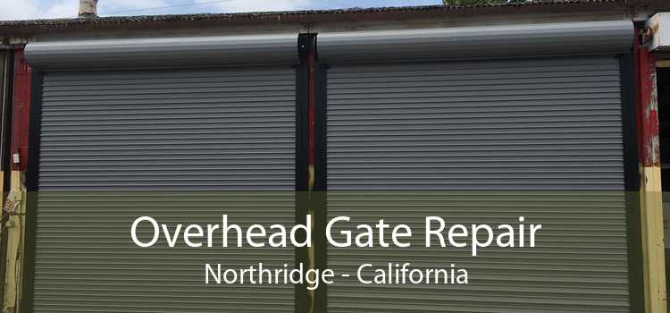 Overhead Gate Repair Northridge - California